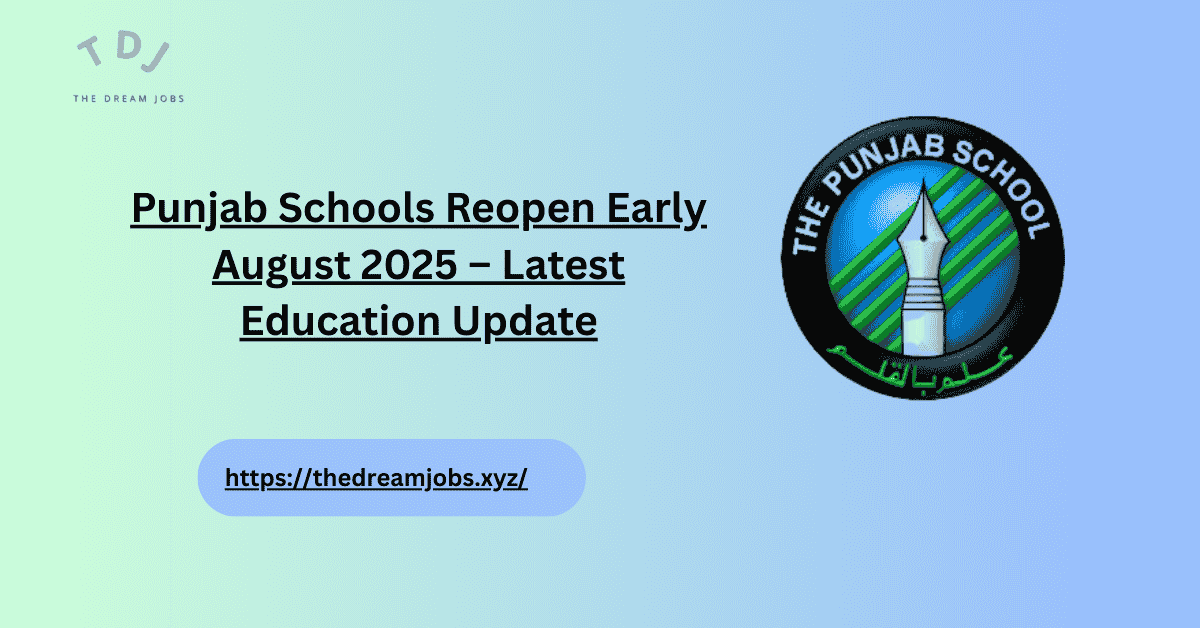 Punjab Schools Reopen Early August